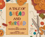 A Tale of Bread and Thread