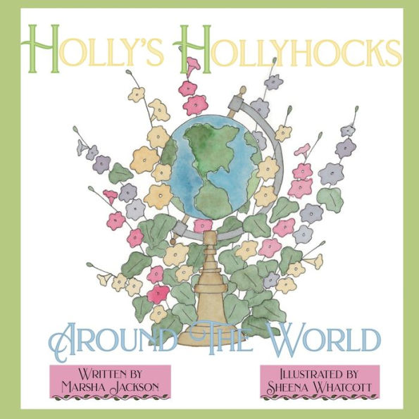 Holly's Hollyhocks Around the World