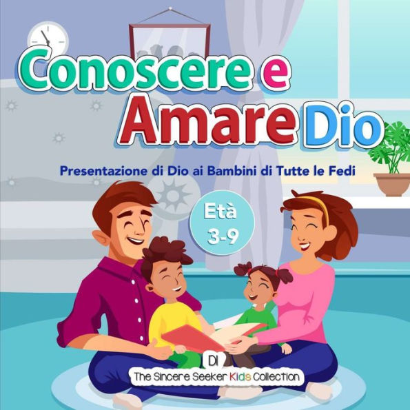 Conoscere e Amare Dio: Presentazione di Dio ai Bambini Tutte le Fedi