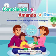 Title: Conociendo y Amando a Dios: Presentando a Dios a los hijos de todas las religiones, Author: The Sincere Seeker Collection