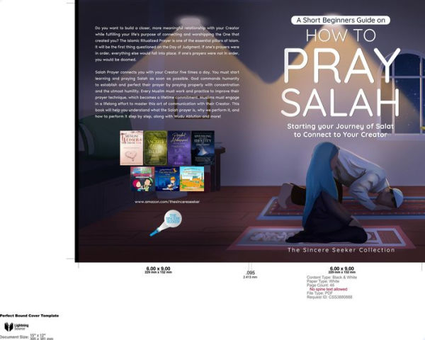 A Short Beginners Guide on How to Pray Salah: Starting Your Journey of Salat to Connect to Your Creator with Simple Step by Step Instructions