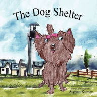 Title: The Dog Shelter, Author: Siyona Kumar