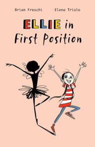 Title: Ellie in First Position: A Graphic Novel, Author: Brian Freschi