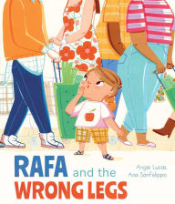 Title: Rafa and the Wrong Legs, Author: Angie Lucas