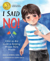 Title: I Said No: A Kid-to-Kid Guide to Keeping Private Parts Private, Author: Kimberly King