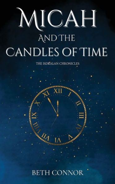 Micah and The Candles of Time: Isdralan Chronicles