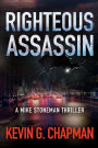 Righteous Assassin: A Mike Stoneman Thriller