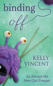 Title: Binding Off: A surprising YA novella about first love, Author: Kelly Vincent