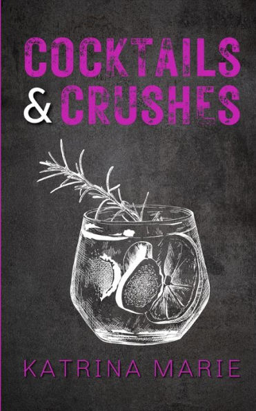 Cocktails & Crushes: Alternate Cover
