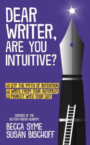 Title: Dear Writer, Are You Intuitive?, Author: Becca Syme