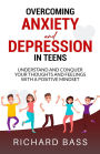 Overcoming Anxiety and Depression in Teens