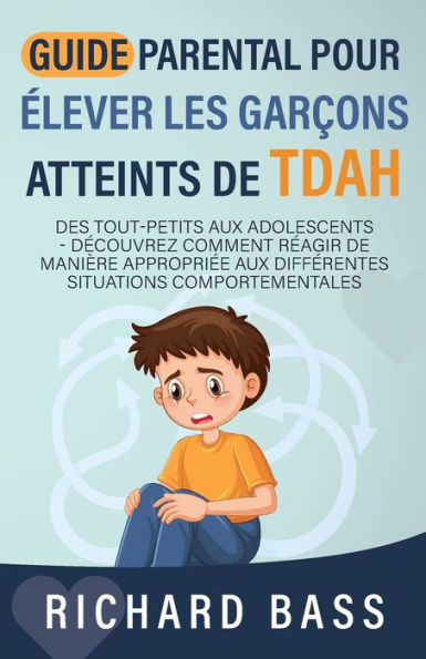 Guide Parental Pour ï¿½lever Les Garï¿½ons Atteints De TDAH
