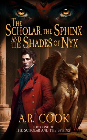 the Scholar, Sphinx, and Shades of Nyx: A Young Adult Fantasy Adventure