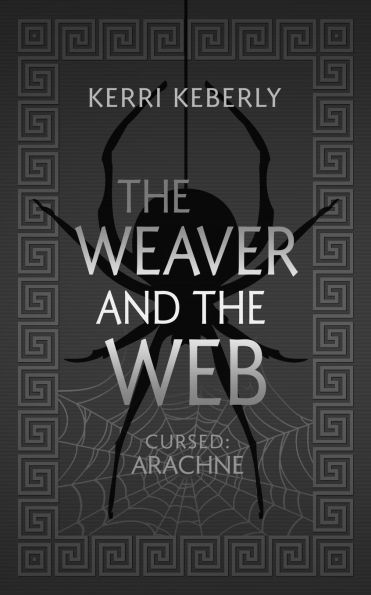 the Weaver and Web: An Arachne Retelling