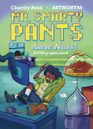 Title: Mr. Smarty Pants: Aww Nuts!, Author: Charity Reid