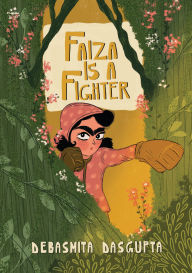 Title: Faiza Is a Fighter, Author: Debasmita Dasgupta