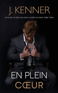 Title: En plein coeur, Author: J. Kenner