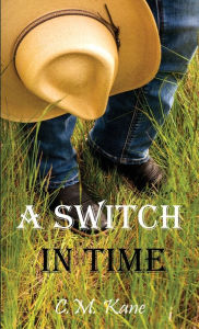 Title: A Switch in Time, Author: C. M. Kane