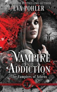 Title: Vampire Addiction, Author: Eva Pohler