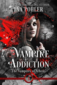 Title: Vampire Addiction, Author: Eva Pohler