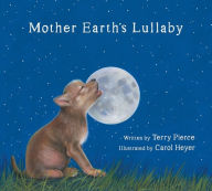 Title: Mother Earth's Lullaby: A Song for Endangered Animals, Author: Terry Pierce