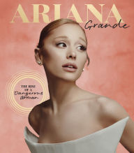 Title: Ariana Grande: The Rise of a Dangerous Woman, Author: Joel Calfee