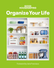 Title: Good Housekeeping Organize Your Life, Author: Good Housekeeping