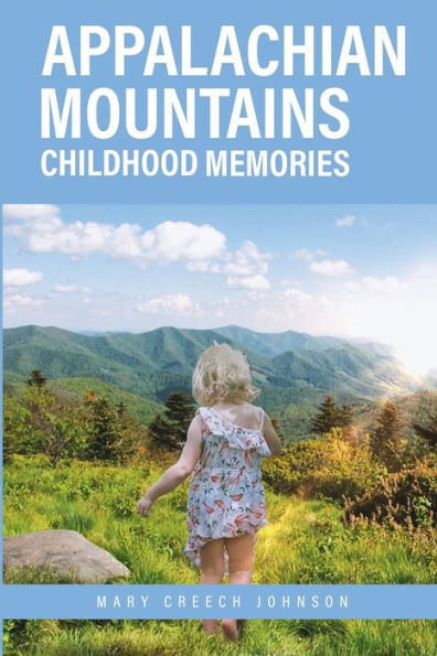 Appalachian Mountains Childhood Memories