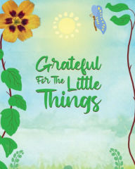 Title: Grateful for the little things, Author: Taylor Rae