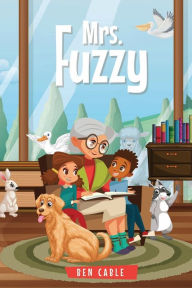 Title: Mrs. Fuzzy, Author: Ben Cable