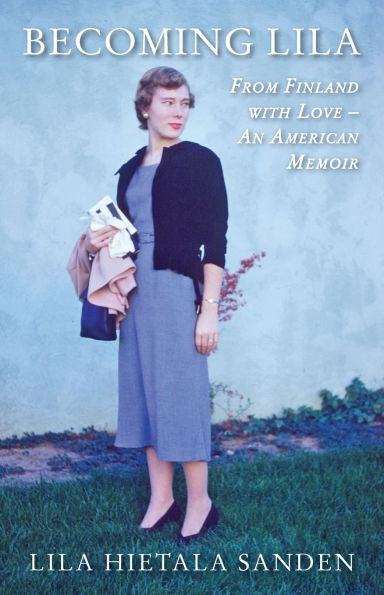 Becoming Lila: From Finland with Love-An American Memoir