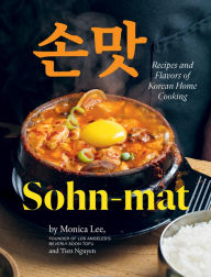 Title: Sohn-mat: Recipes and Flavors of Korean Home Cooking, Author: Monica Lee