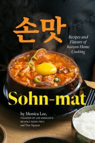 Free kindle books direct download Sohn-mat: Recipes and Flavors of Korean Home Cooking 9781958417034 by Monica Lee, Tien Nguyen RTF MOBI (English literature)