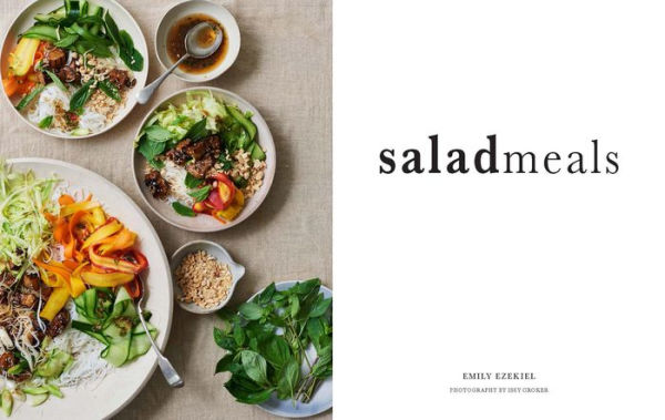 Salad Meals: Salads to Feed Body, Soul & Friends