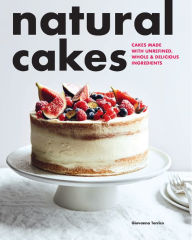 Free online e book download Natural Cakes