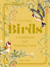 Title: Vintage Birds: A Guidebook and Matching Game, Author: Roger J. Lederer