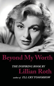Title: Beyond my Worth, Author: Lillian Roth
