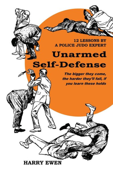 UNARMED SELF DEFENSE: 12 Lessons by a Police Judo Expert