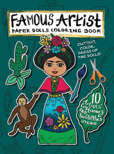 Famous Artist Paper Doll Coloring Book: Kids can Dress Up the Dolls in Costumes of 10 Different Well-Known Artists! Comes with a Biography for Each Painter, so that Girls and Boys can Learn Art History!
