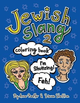 Jewish Slang 2 Coloring Book: Even More Fun Jewish-Yiddish Expressions - Illustrated! Each Drawing Comes with a Definition and Pronunciation of the Word!