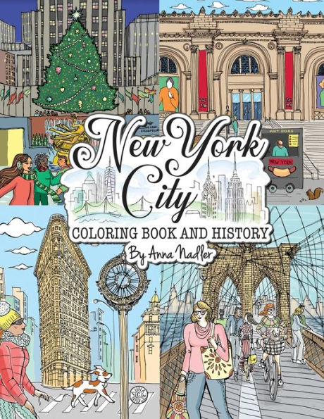 New York City Coloring Book & History: 50 illustrated coloring pages of NYC's famous sites! Learn historical facts of each famous location, as you color!