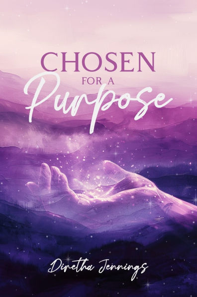Chosen For a Purpose