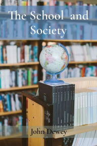 Title: The School and Society, Author: John Dewey