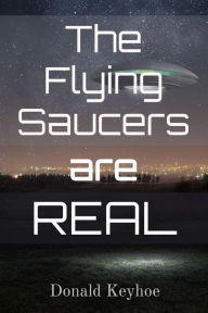 Title: The Flying Saucers are Real, Author: Donald E Keyhoe