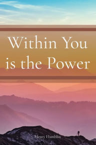 Title: Within You is the Power, Author: Henry Thomas Hamblin