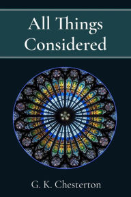 Title: All Things Considered, Author: G. K. Chesterton