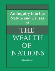 Title: An Inquiry into the Nature and Causes of the Wealth of Nations, Author: Adam Smith