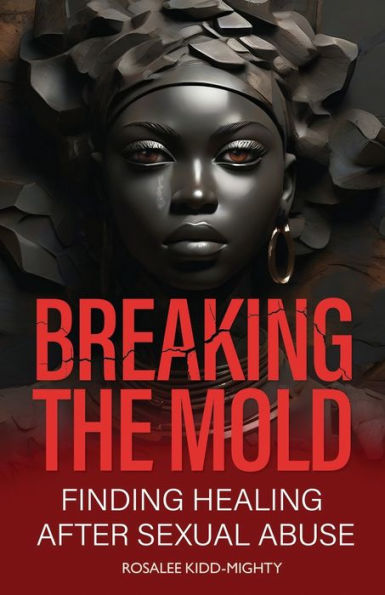 Breaking the Mold: Finding Healing after Sexual Abuse