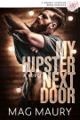 My Hipster Next Door: a grumpy sunshine spicy romance