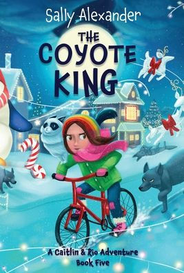 The Coyote King: A Caitlin & Rio Adventure